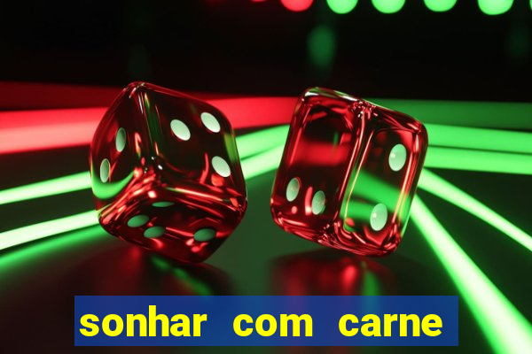 sonhar com carne de porco jogo do bicho